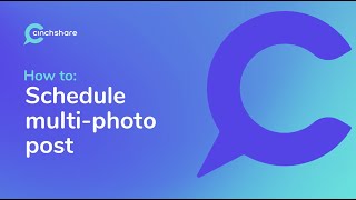 How to Schedule a MultiPhoto Post in CinchShare [upl. by Eibur334]