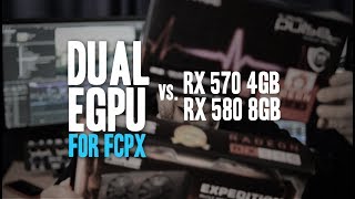 FCPX Dual eGPU  RX 570 4GB vs RX 580 8GB [upl. by Yhpos639]