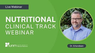 Nutrition Clinical Track Webinar with Dr Erlandsen [upl. by Purdy]