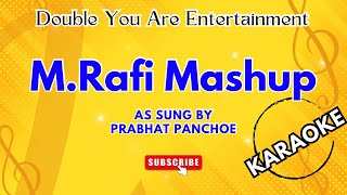 Karaoke MRafi Mashup  As Sung By Prabhat Panchoe [upl. by Dobbins362]