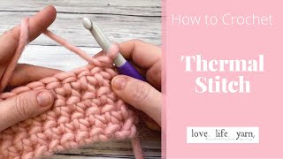 How to Crochet Thermal Stitch [upl. by Einneb]