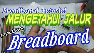 Bread board tutorial mengetahui jalur breadboard [upl. by Llekcir]