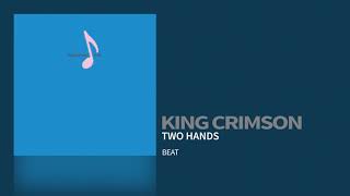 King Crimson  Two Hands [upl. by Tartaglia]