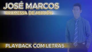 JOSÉ MARCOS PROMESSA DE ABRAÃO PLAYBACK COM LETRAS [upl. by Eivad]