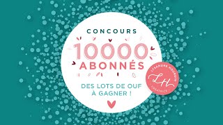 Concours 10 000 abonnés [upl. by Eelano]