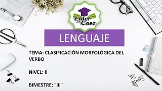 CLASIFICACIÓN MORFOLÓGICA DEL VERBO  LENGUAJE  NIVEL II  SECUNDARIA [upl. by Strep]