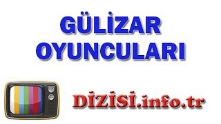 Gülizar Dizisi Oyuncuları Oyuncu Kadrosu Gerçek İsimleri Rolleri [upl. by Narmi5]