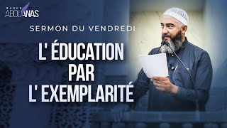 LÉDUCATION PAR LEXEMPLARITÉ  NADER ABOU ANAS [upl. by Esej]