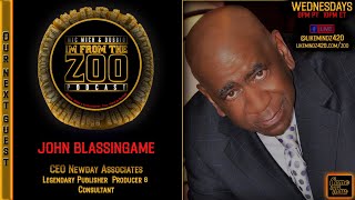 IM FROM THE ZOO PODCAST  Mr John Blassingame CEO of New Day Associates Episode 4 Season 1 [upl. by Egas311]