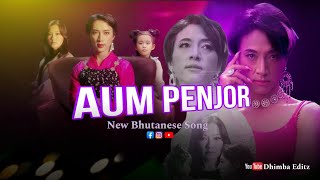 Aum Penjor  New Bhutanese Song  2024 [upl. by Oliviero]