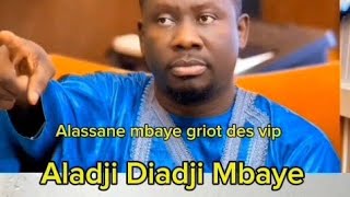 Alassane mbaye griot des vip chante Aladji Diadji Mbaye [upl. by Hedgcock193]