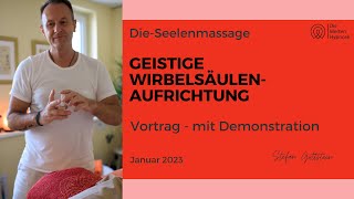 Geistige Wirbelsäulenaufrichtung  DieSeelenmassagecom  Stefan Gottstein [upl. by Meeharbi]