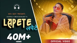 Lapete Official Video  Sapna Choudhary  Mohit Sharma  New Haryanvi Songs Haryanavi 2022 [upl. by Ttreve]