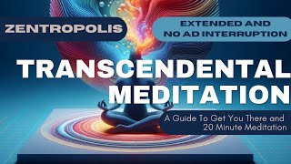 Transcendental Meditation A Guide To Get You There and 20 Min Meditation [upl. by Ssew]