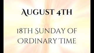 August 4 2024  Eighteenth Sunday in Ordinary Time [upl. by Latsyek]