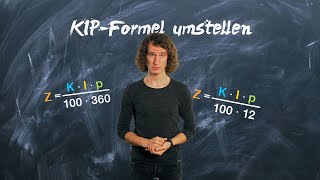 KIPFormel umstellen  Kapital Zinssatz Zeitraum berechnen Monats amp Tageszinsen  einfach erklärt [upl. by Eniawed]