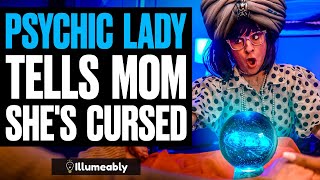 PSYCHIC LADY Tells Mom Shes Cursed What Happens Is Shocking  Illumeably [upl. by Rayle]