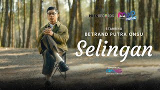 BETRAND PUTRA ONSU  SELINGAN  OFFICIAL MUSIC VIDEO [upl. by Lebasiram]