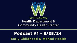 Will County Health Department Podcast 1  Early Childhood Mental Health 82824 [upl. by Melisenda]