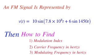 Find modulation index  Carrier Frequency  Modulating Frequency from Standard Form of FM Signal [upl. by Mast]