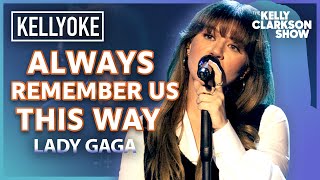 Always Remember Us This Way by Lady Gaga  Kelly Clarkson Kellyoke Cover [upl. by Dnartreb]