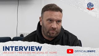 IAN EVATT  Manager previews MK Dons at home [upl. by Aniri]