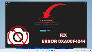 FIX quotWe Cant Find Your Cameraquot Error code 0xa00f4244 In Windows 1110 [upl. by Christiane]