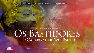 Os Bastidores do Carnaval de São Paulo  Documentário 4k  LIGASP [upl. by Ronnica]