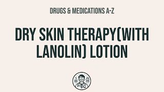 How to use Dry Skin TherapyWith Lanolin Lotion  Explain UsesSide EffectsInteractions [upl. by Now930]