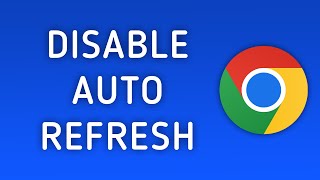 How to Fix Google Chrome Tabs Keep Auto Refreshing [upl. by Rockel936]