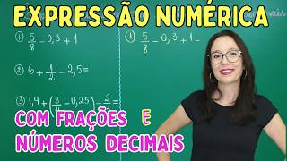 EXPRESSÃO NUMÉRICA COM FRAÇÕES E NÚMEROS DECIMAIS  Professora Angela Matemática [upl. by Shawna]