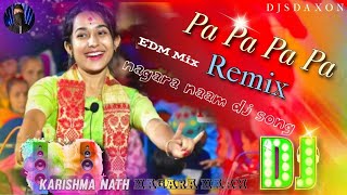 Pa pa Pa pa Remix Trending Video Karishma Nath Assamese Nagara Dj Song Viral Nagara Naam [upl. by Telracs]