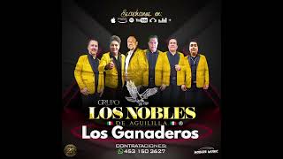 Los nobles de aguililla Los Ganaderos [upl. by Selohcin]