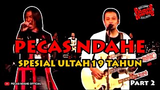 ULANG TAHUN PECAS NDAHE KE19  PART 2 [upl. by Irtemed701]