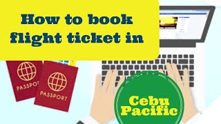 How to Book Flight Ticket Online in Cebu Pacific  Liz calim [upl. by Wickman]