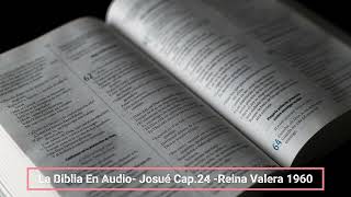 La Biblia En Audio Josué Cap 24 Reina Valera 1960 [upl. by Adnilasor]