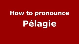 How to Pronounce Pélagie  PronounceNamescom [upl. by Elleynod]