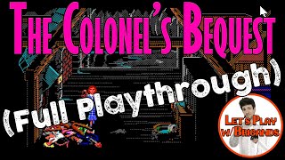 The Colonels Bequest Full Playthrough [upl. by Assi]