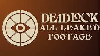 Deadlock  All Leaked Footage CleanedUp amp Organized [upl. by Earesed220]