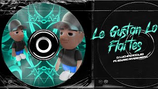 LE GUSTAN LO FLAITES  DJ Luc14no Antileo Ft Eduard Rivera  EL JOAN CELSO [upl. by Hose816]