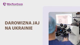 Darowizna komórek jajowych na Ukrainie model bezpłatny czy komercyjny 2022 [upl. by Bywoods944]