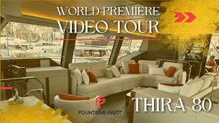 Fountaine Pajot THIRA 80 Video Tour  World Premiere [upl. by Ahsiekel425]