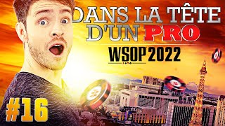 ♠♣♥♦ Dans la Tête dun Pro  WSOP 2022 16 poker [upl. by Reinhart94]