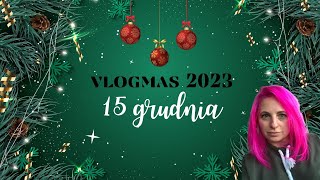 ☺️☺️VLOGMAS 15 GRUDNIA piątek piąteczek piątunio ☺️☺️ [upl. by Rehpretsirhc]