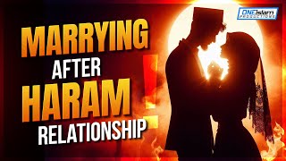 Marrying After Going Through A Haram Relationship [upl. by Clarance753]