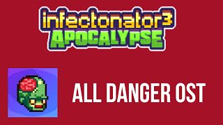 DESC Infectonator 3 Apocalypse  All danger OST [upl. by Edac119]