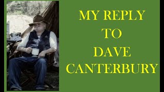 My Reply To Dave Canterbury [upl. by Ingamar]