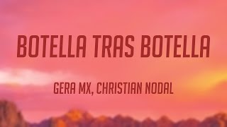 Botella Tras Botella  Gera MX Christian Nodal Lyrics Video 🎧 [upl. by Damalis105]