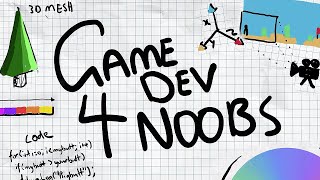 Game Development for Noobs  Beginner Guide [upl. by Peterec215]