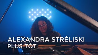 Alexandra Stréliski  Plus Tôt  First Play Live [upl. by Clarkson628]